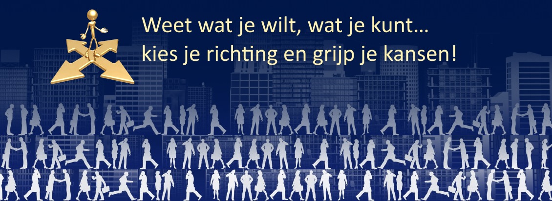 Kies je richting en grijp je kansen!